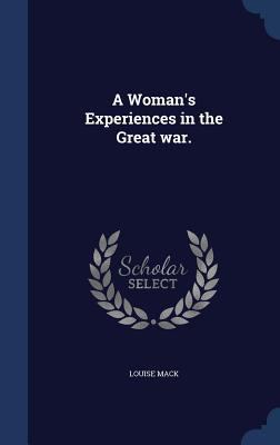 A Woman's Experiences in the Great War. 1340164469 Book Cover