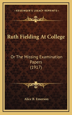 Ruth Fielding at College: Or the Missing Examin... 1164995421 Book Cover