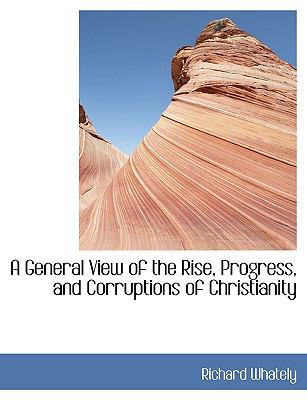 A General View of the Rise, Progress, and Corru... 1115747843 Book Cover