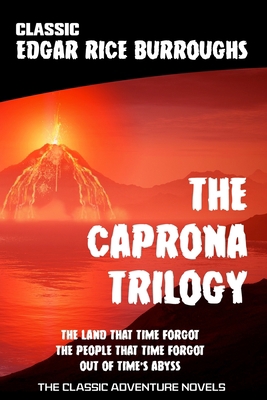 The Caprona Trilogy: The Land that Time Forgot B084Z4JQFM Book Cover
