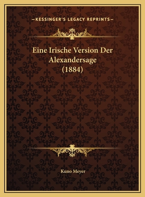 Eine Irische Version Der Alexandersage (1884) [German] 1169568181 Book Cover