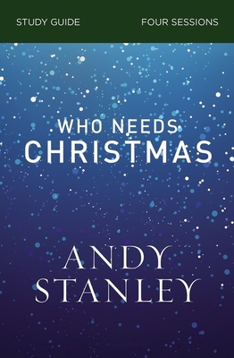 Who Needs Christmas Bible Study Guide 0310121078 Book Cover