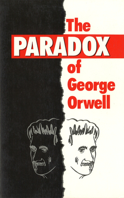 The Paradox of George Orwell 0911198806 Book Cover