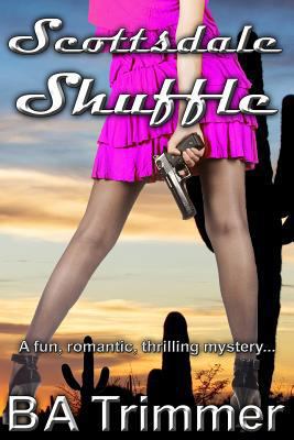 Scottsdale Shuffle: A Romantic Light-Hearted Mu... 1987678664 Book Cover