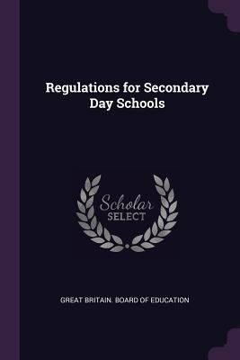 Regulations for Secondary Day Schools 137756939X Book Cover
