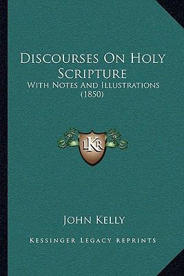 Discourses On Holy Scripture: With Notes And Il... 1167008464 Book Cover