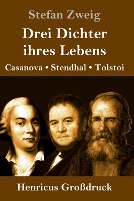 Drei Dichter ihres Lebens (Großdruck): Casanova... [German] 3847837923 Book Cover