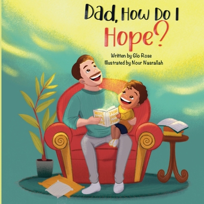 Dad, How Do I Hope? B0BHR293VZ Book Cover