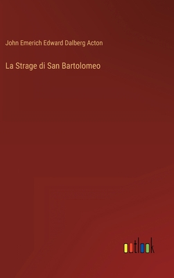 La Strage di San Bartolomeo [Italian] 3368209159 Book Cover