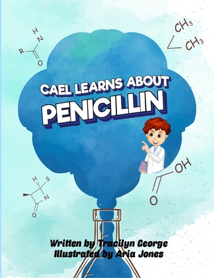 Cael Learns about Penicillin 1774755734 Book Cover