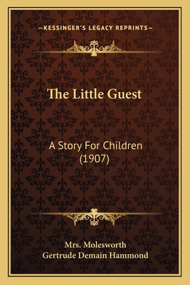 The Little Guest: A Story For Children (1907) 1167208226 Book Cover