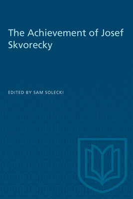 The Achievement of Josef Skvorecky 0802069479 Book Cover