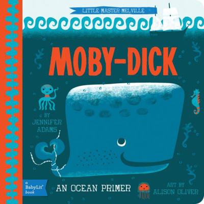 Moby Dick: A Babylit(r) Ocean Primer 1423632044 Book Cover