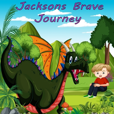Jacksons Brave Journey. B0BT6YF2BJ Book Cover