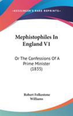 Mephistophiles In England V1: Or The Confession... 1437216692 Book Cover