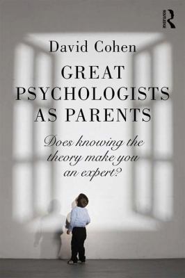 Great Psychologists as Parents: Does knowing th... 1138899917 Book Cover