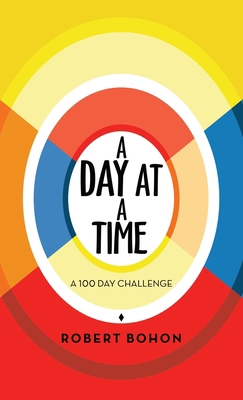 A Day at a Time: A 100 Day Challenge 1982269413 Book Cover