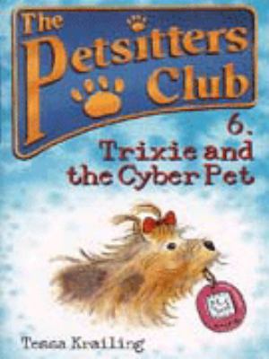 Trixie and the Cyber Pet (Petsitters Club) 0590198750 Book Cover