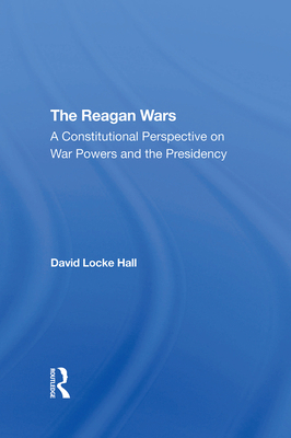 The Reagan Wars: A Constitutional Perspective o... 0367295431 Book Cover