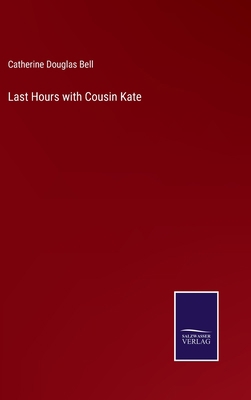 Last Hours with Cousin Kate 3375016530 Book Cover