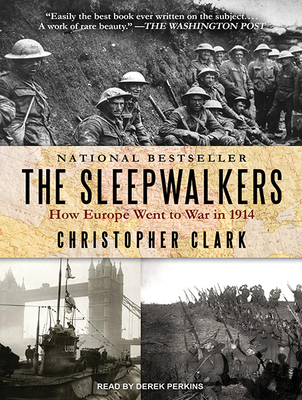 The Sleepwalkers: How Europe Went to War in 1914 1494556537 Book Cover