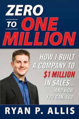 Zero to One Million: How I Built My Company to ... 0071496661 Book Cover