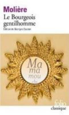 Le Bourgeois gentilhomme [French] 2070450007 Book Cover
