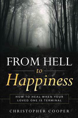 From Hell to Happiness: How to Heal When Your L... 1979335427 Book Cover