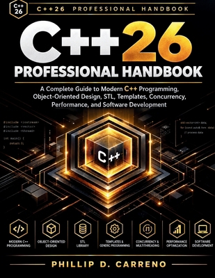 C++26 Professional Handbook: A Complete Guide t... B0HK3MLSCQ Book Cover