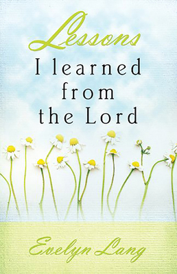 Lessons I Learned from the Lord 1591859859 Book Cover