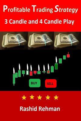 Profitable Trading Strategy: 3 Candle and 4 Can... 109736061X Book Cover