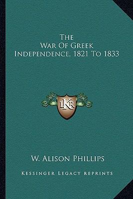 The War Of Greek Independence, 1821 To 1833 1163632252 Book Cover