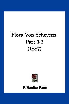 Flora Von Scheyern, Part 1-2 (1887) [German] 1161171924 Book Cover