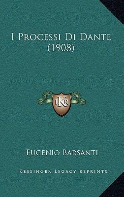 I Processi Di Dante (1908) [Italian] 1169136400 Book Cover