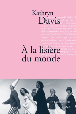A la lisière du monde [French] 2234059852 Book Cover