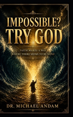 Impossible? Try God B0H12KWPN4 Book Cover