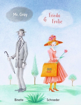 Mr. Gray and Frieda Frolic 0735844739 Book Cover
