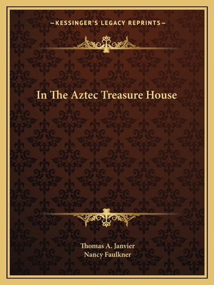 In The Aztec Treasure House 1163810142 Book Cover