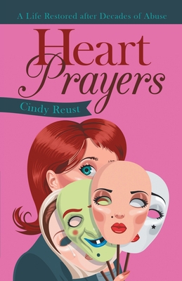 Heart Prayers: A Life Restored After Decades of... 1664221611 Book Cover