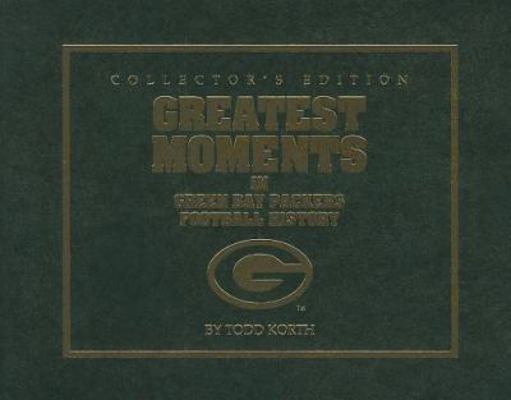 Greatest Moments in Green Bay Packers Football ... 1886110697 Book Cover