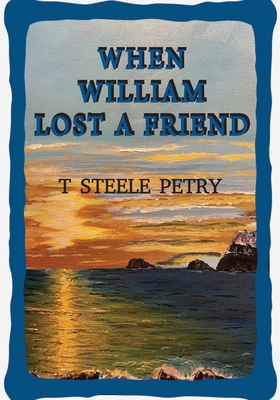 When William Lost A Friend B0CK3XY2XW Book Cover