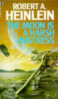 The Moon Is a Harsh Mistress 0450002314 Book Cover