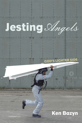 Jesting Angels: God's Lighter Side 1498220592 Book Cover