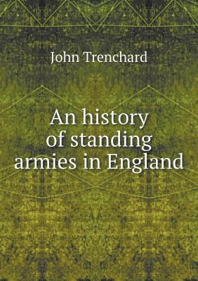 An history of standing armies in England 5518778767 Book Cover