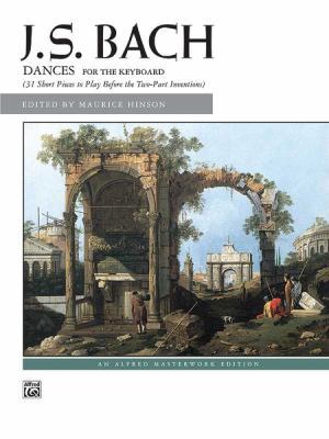 Bach -- Dances of J. S. Bach: 31 Short Pieces t... 0739029797 Book Cover