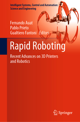 Rapid Roboting: Recent Advances on 3D Printers ... 3319400010 Book Cover