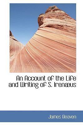 An Account of the Life and Writing of S. Irenabus 0554443147 Book Cover