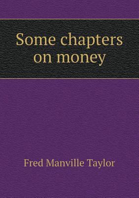 Some Chapters on Money 5518473419 Book Cover