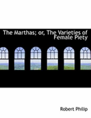 The Marthas; Or, the Varieties of Female Piety [Large Print] 0559021666 Book Cover