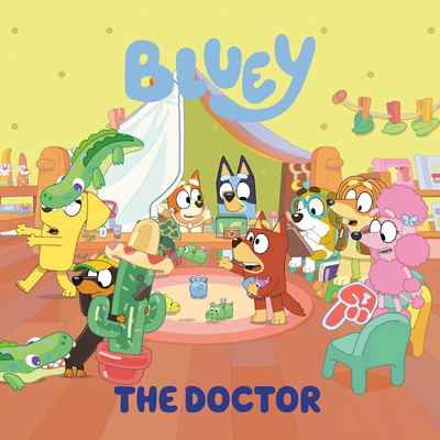 Bluey: The Doctor 0593752961 Book Cover